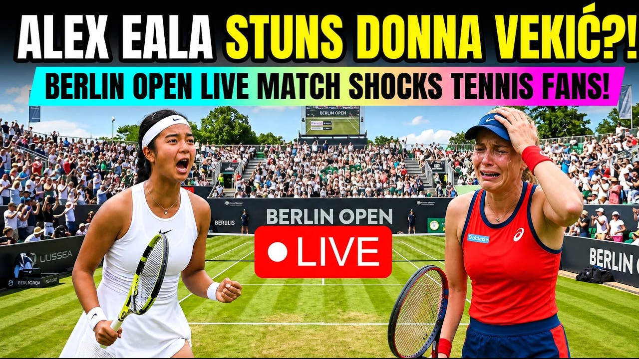ALEX EALA STUNS DONNA VEKIĆ?! 😱 Berlin Open LIVE Match Shocks Tennis Fans!