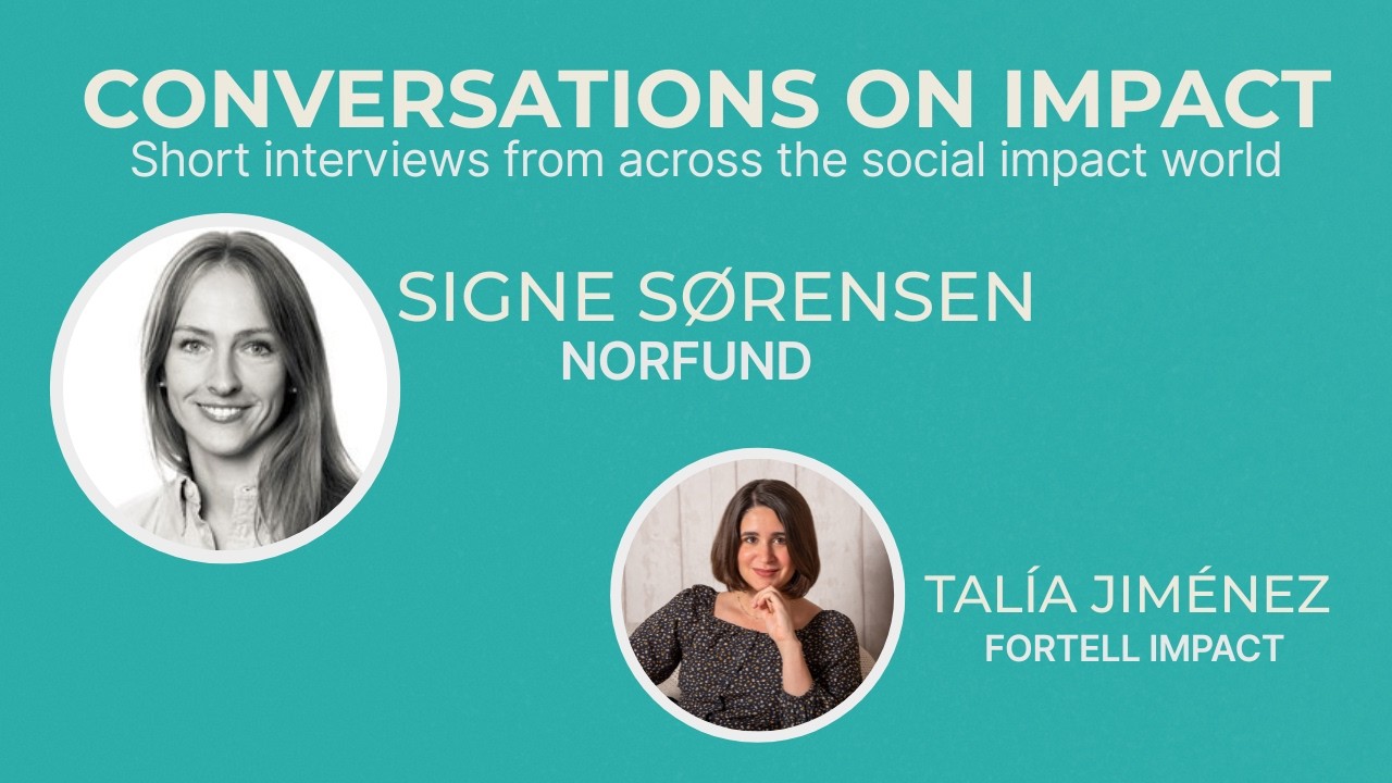 Conversations on Impact – Ep. 5: Signe Sørensen, Director for Strategy and Impact at Norfund