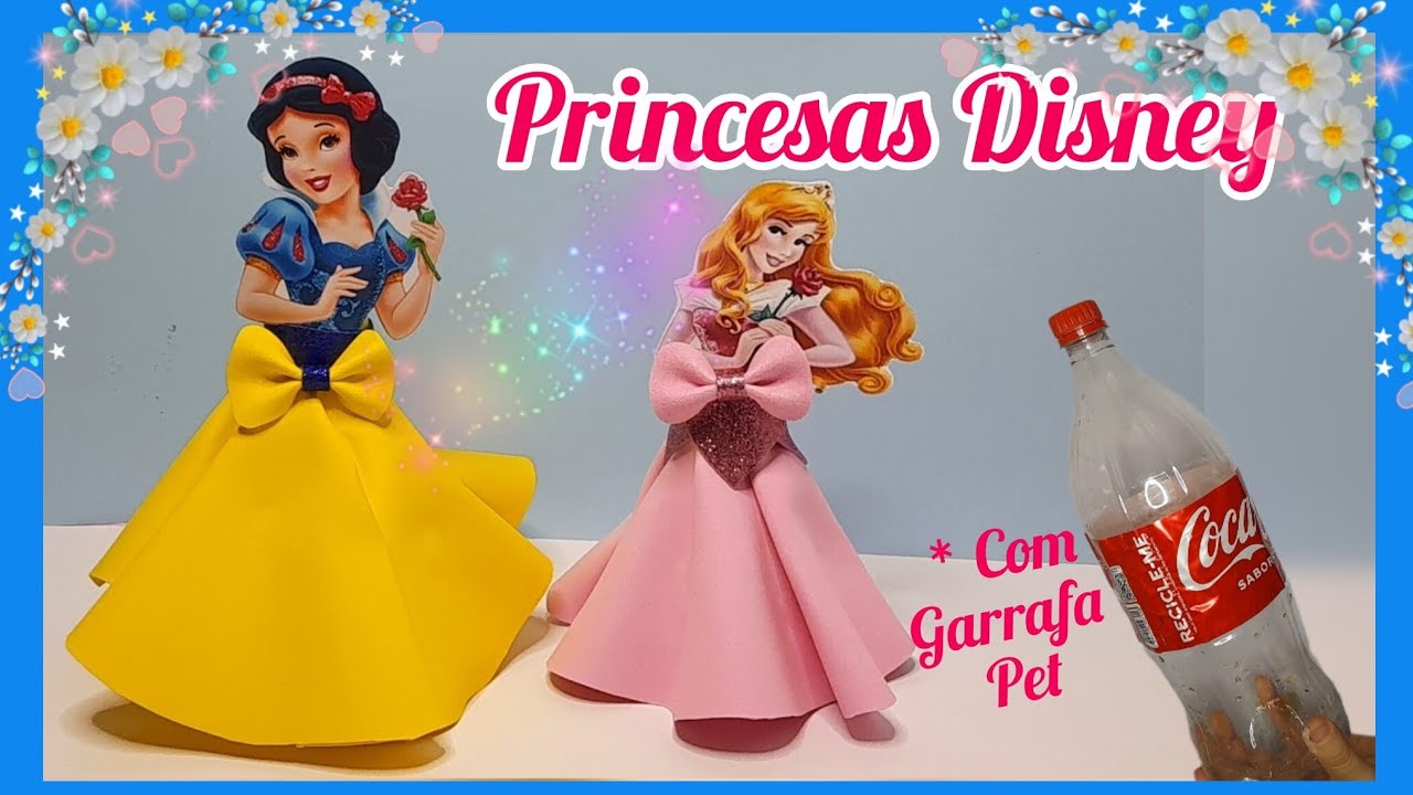 PRINCESAS COM GARRAFA PET