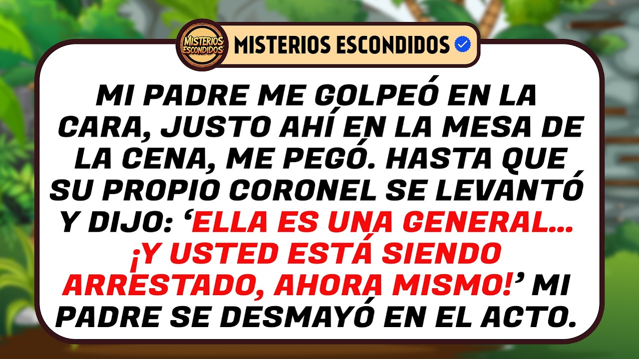 En La Mesa, Mi Padre Me Abofeteó; Su Coronel Se Levantó Y Anunció Que Soy General…