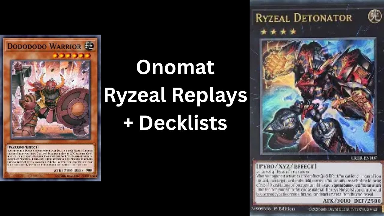 Onomat Ryzeal Replays & Decklist Current and Post DOOM