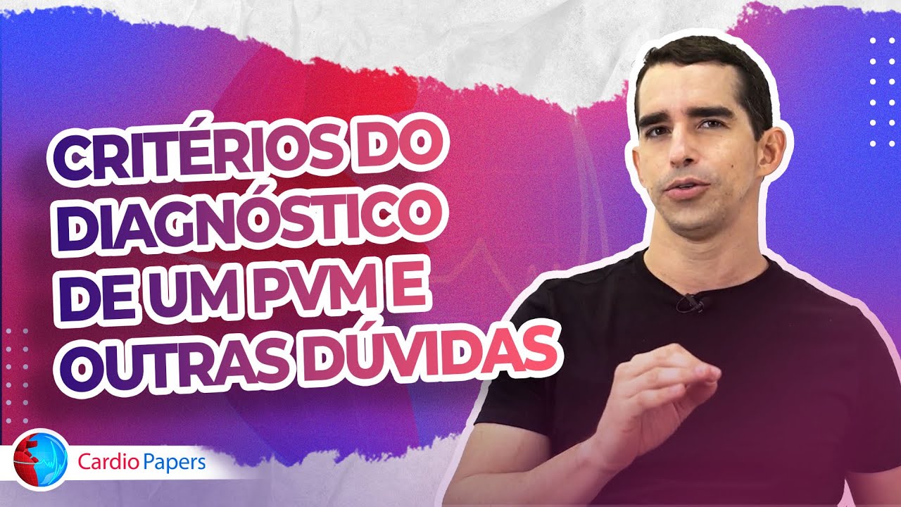 Pocast Cardiopapers: Quais são os critérios para você diagnosticar um PVM e outras dúvidas