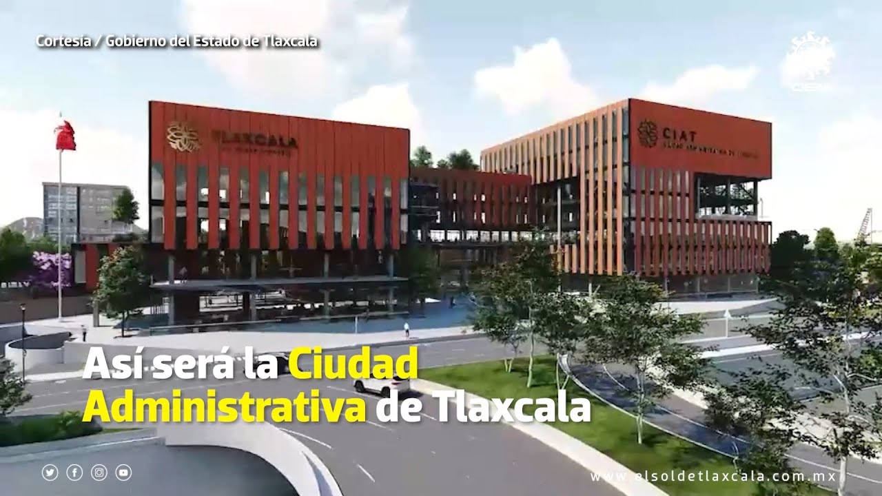 Así quedará la nueva Ciudad Administrativa en Tlaxcala