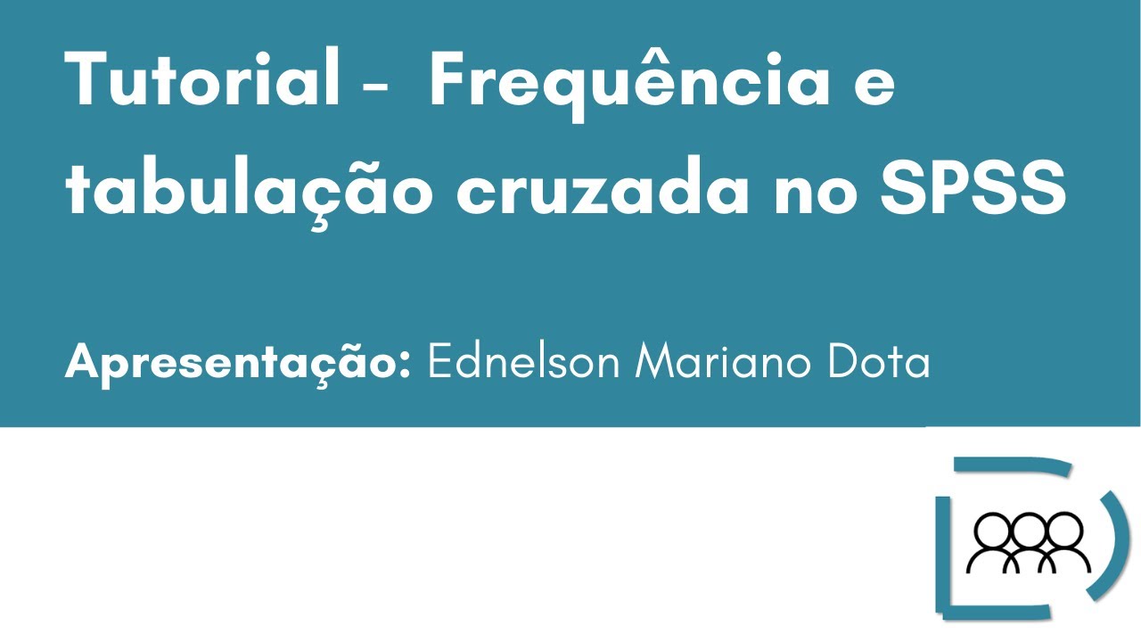 Tutorial - Frequência e tabulação cruzada no SPSS