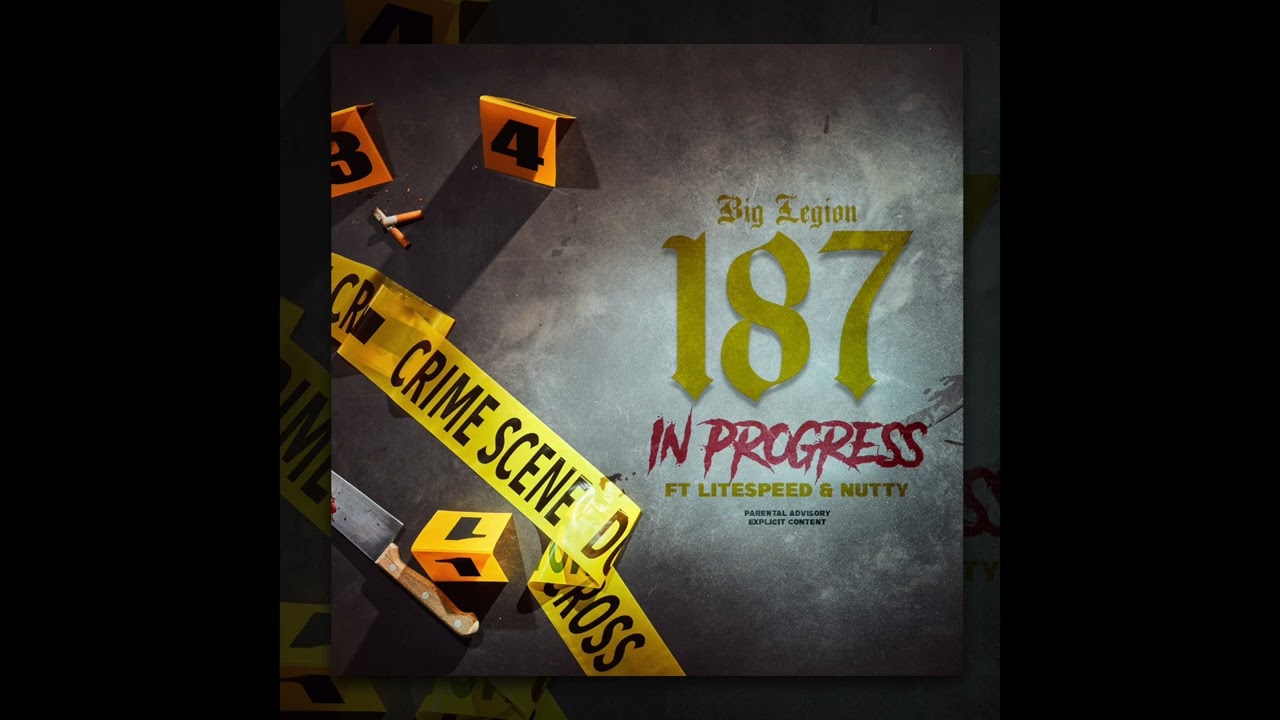 187 In Progress- Big Legion x Litespeed x Nutty