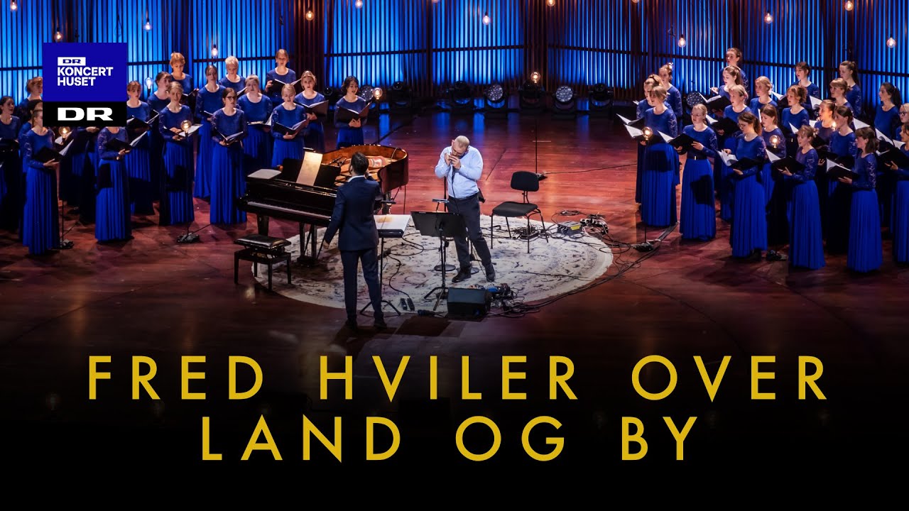 Fred hviler over land og by // DR Pigekoret (LIVE)