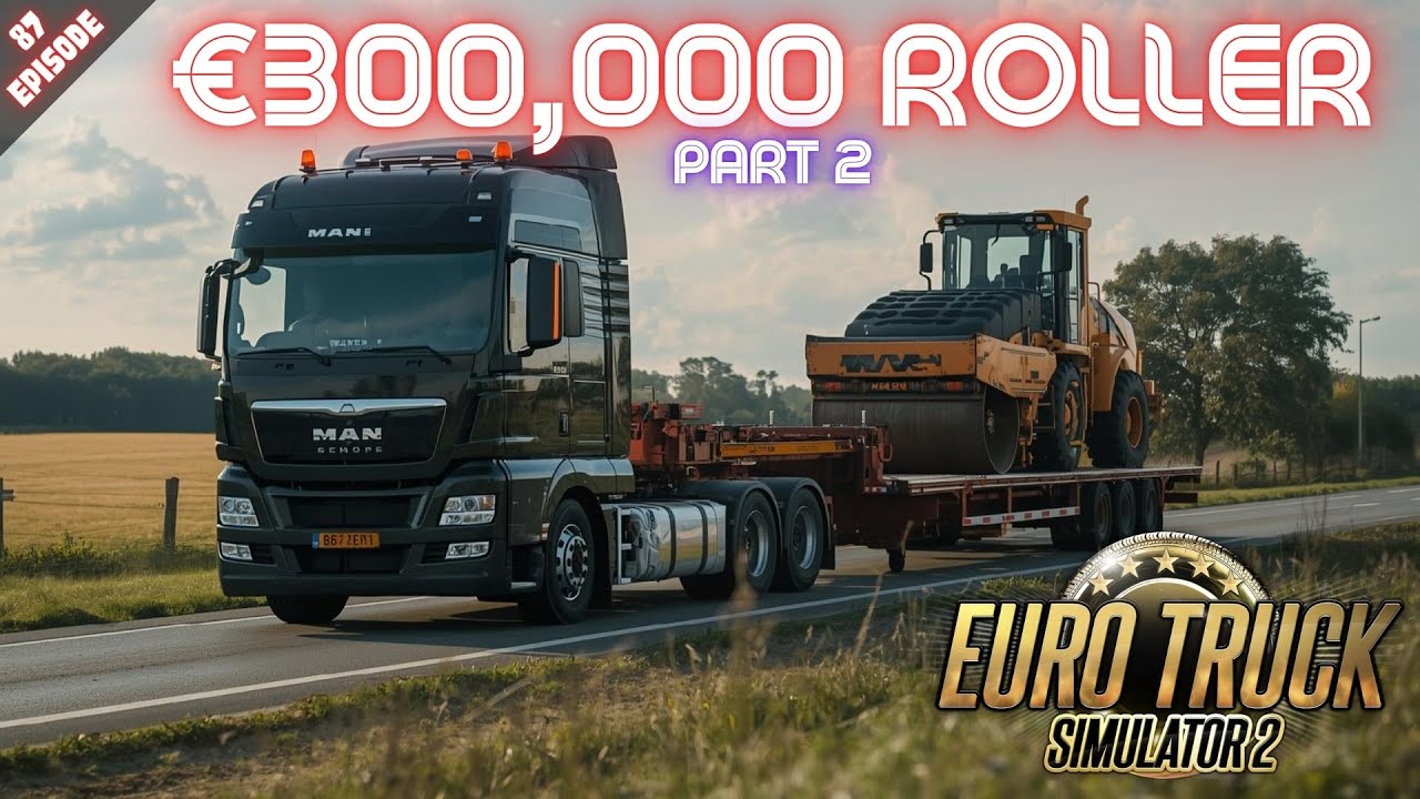 Ролик за 300 000 евро - Часть 2 - Euro Truck Simulator 2 - Эпизод 87