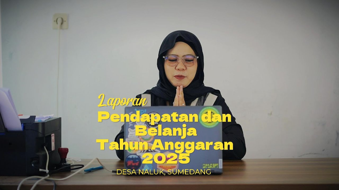 LAPORAN ANGGARAN PENDAPATAN DAN BELANJA DESA NALUK SELAMA TAHUN 2025
