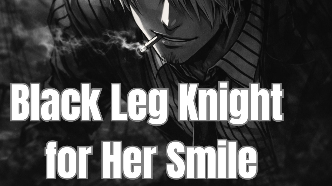 Black Leg Knight for Her Smile