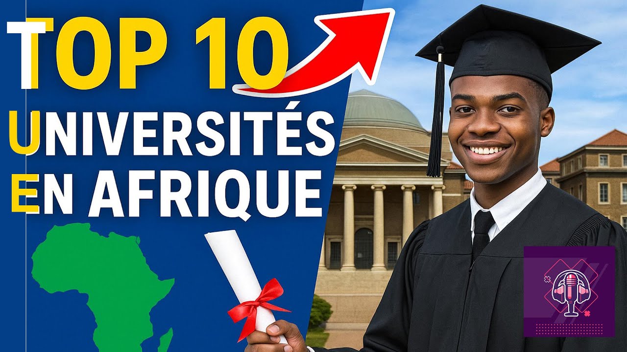 TOP 10 des MEILLEURES UNIVERSIT&Eacute;S d'AFRIQUE en 2025