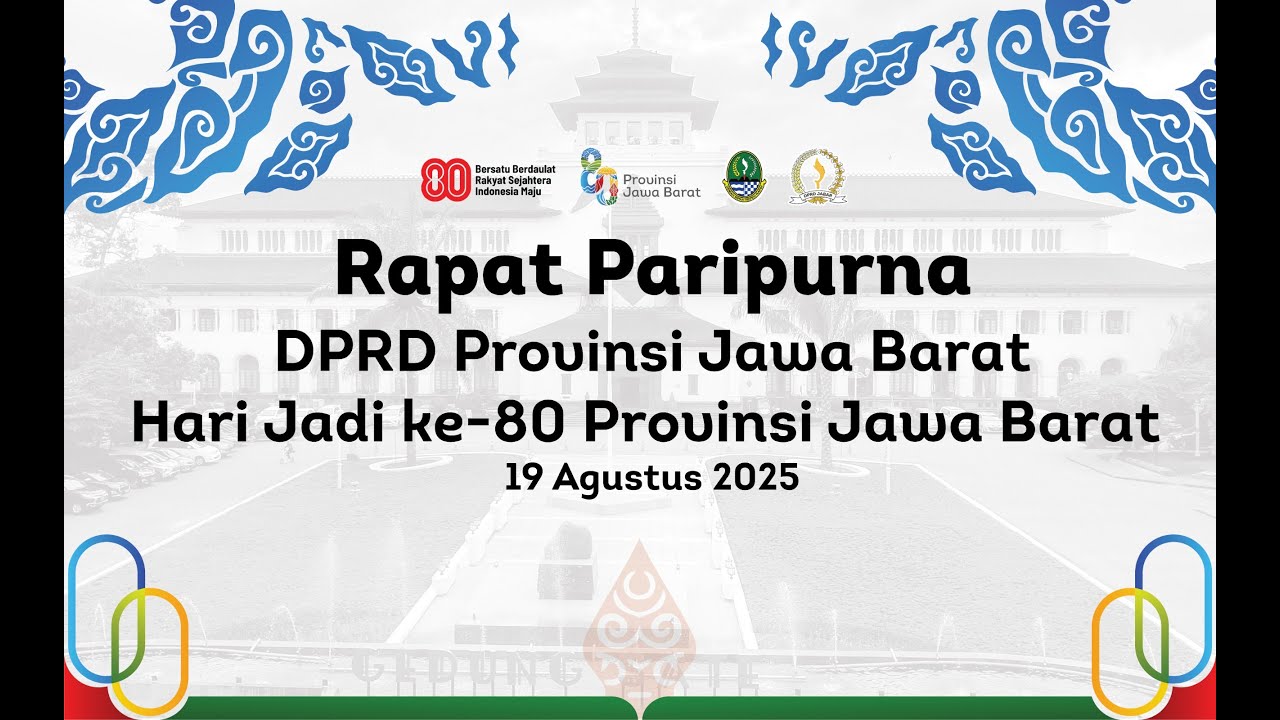 Rapat Paripurna DPRD Provinsi Jawa Barat Hari Jadi Jawa Barat ke 80 Tahun 19/08/2025