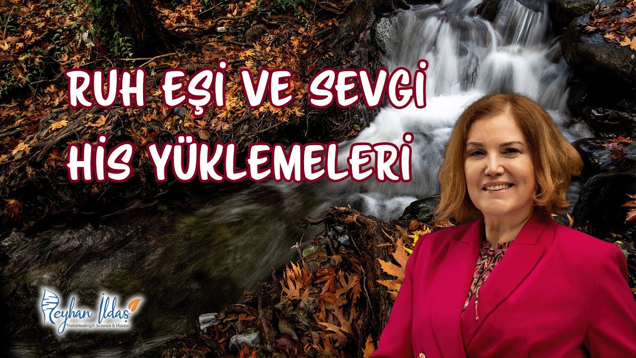 RUH EŞİ VE SEVGİ YÜKLEMELERİ // REYHAN İLDAS // 10.11.2023