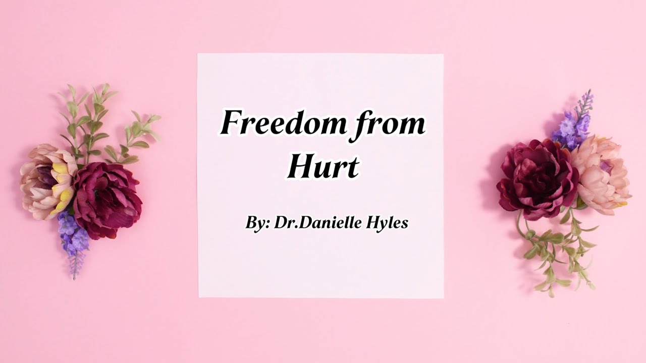 Dr. Danielle Hyles - Freedom from Hurt