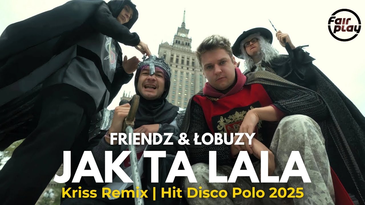 FRIENDZ & Łobuzy &ndash; Jak ta LALA (Kriss Remix) | Hit Disco Polo 2025