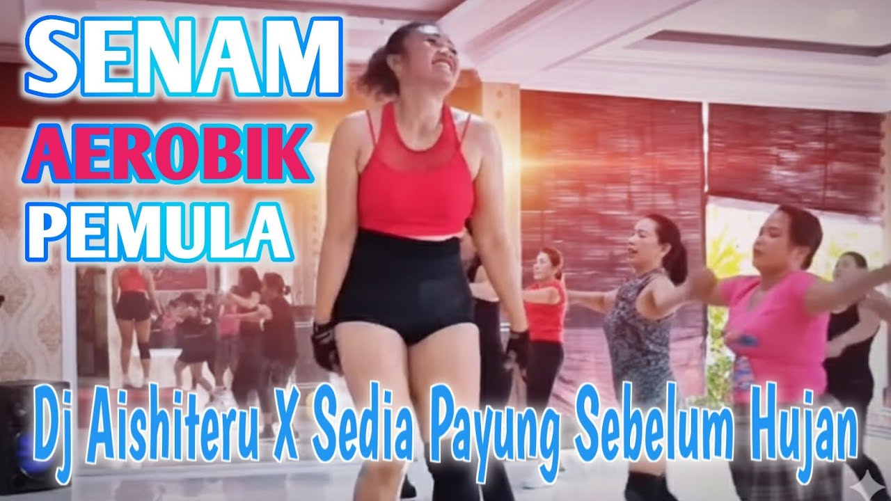 Senam aerobik Pemula Dj Aishiteru X Sedia Aku Sebelum Hujan Viral 2025 di penghujung Tahun⁉️