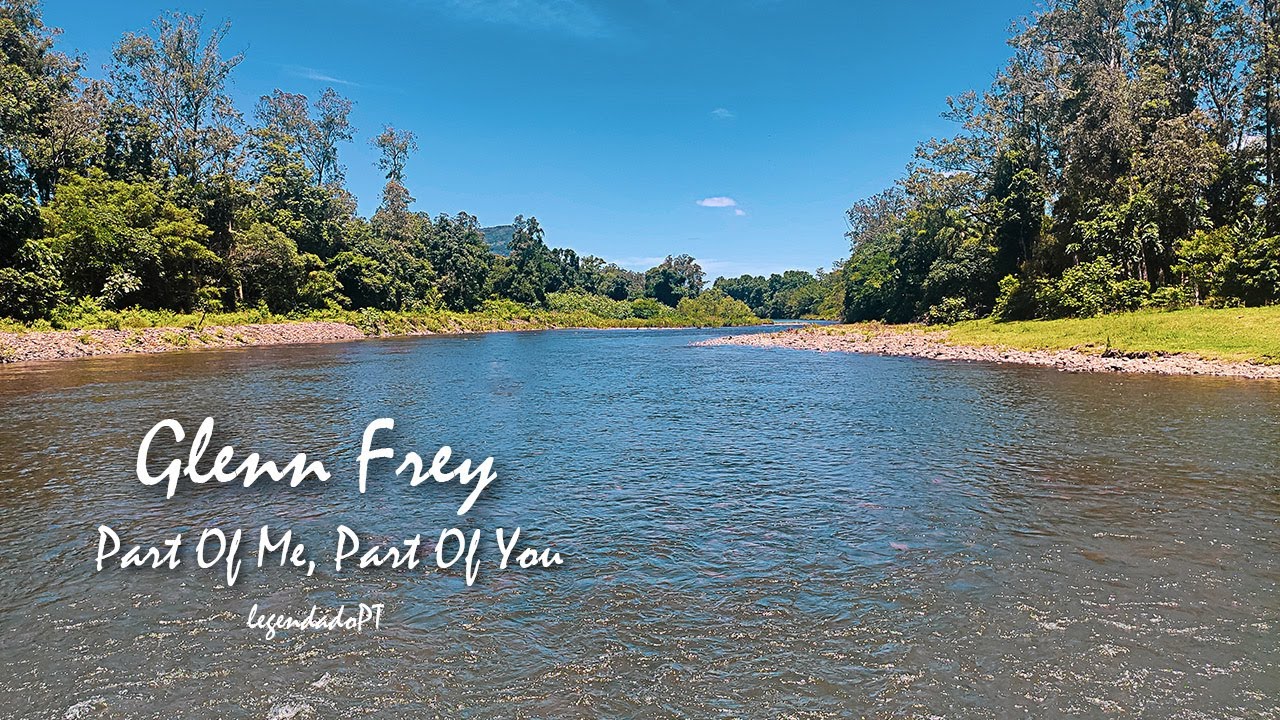 Glenn Frey - Part Of Me, Part Of You (legendadoPT)