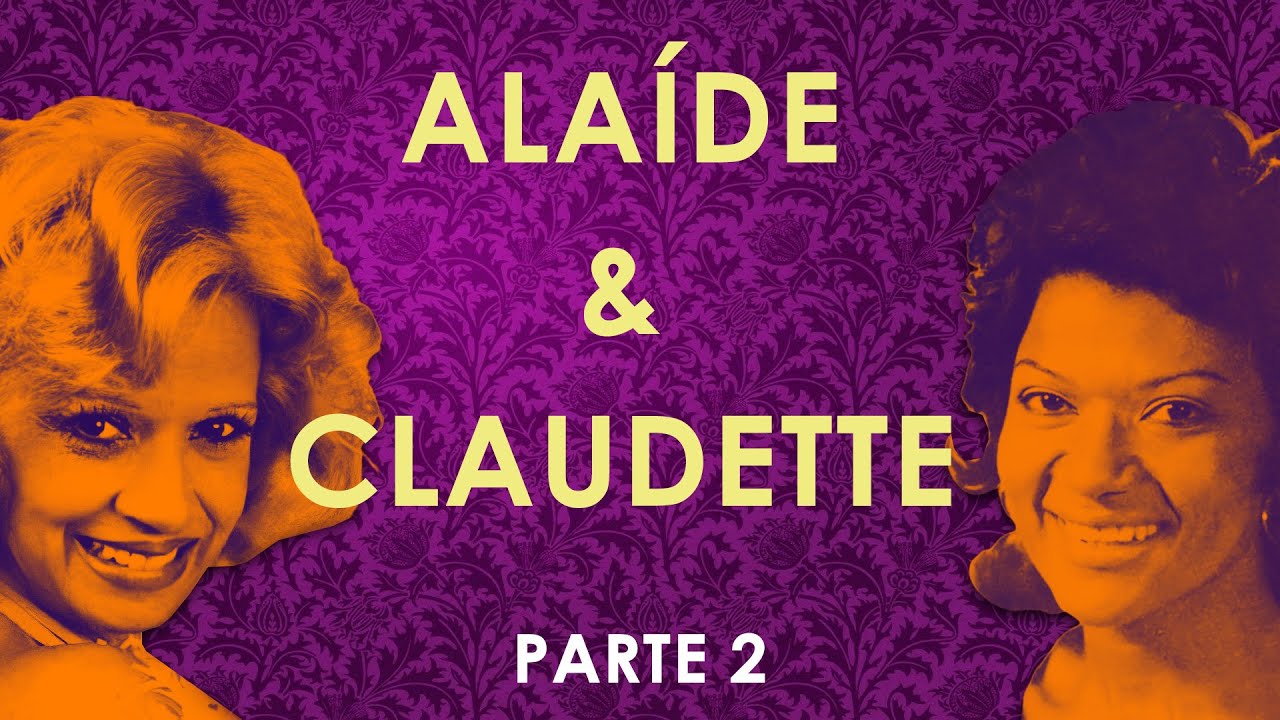 ALAÍDE COSTA E CLAUDETTE SOARES -  PARTE 2: A BOSSA NOVA EM SÃO PAULO, OS FESTIVAIS, AMIGOS E AMORES