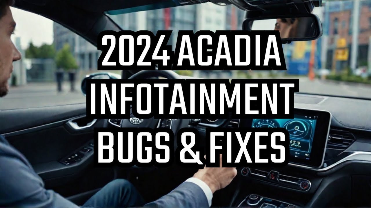 Победите «жуков» информационно-развлекательной системы Acadia 2024: вот как!