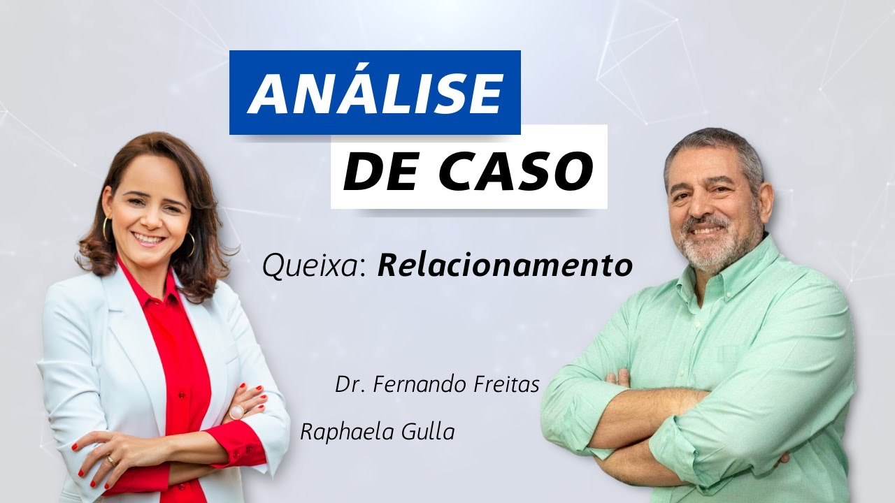 Análise de Caso - Dr. Fernando de Freitas e Raphaela Gulla