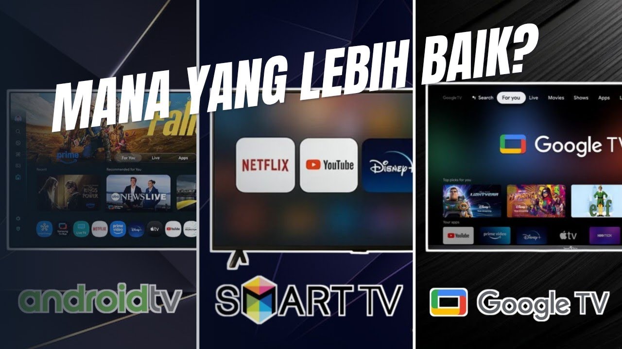 Perbedaan Smart TV Android TV Dan Google TV | Bagus Mana?