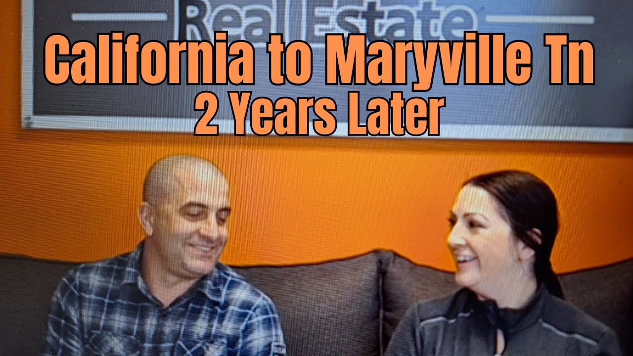 We moved from California to Maryville Tennessee