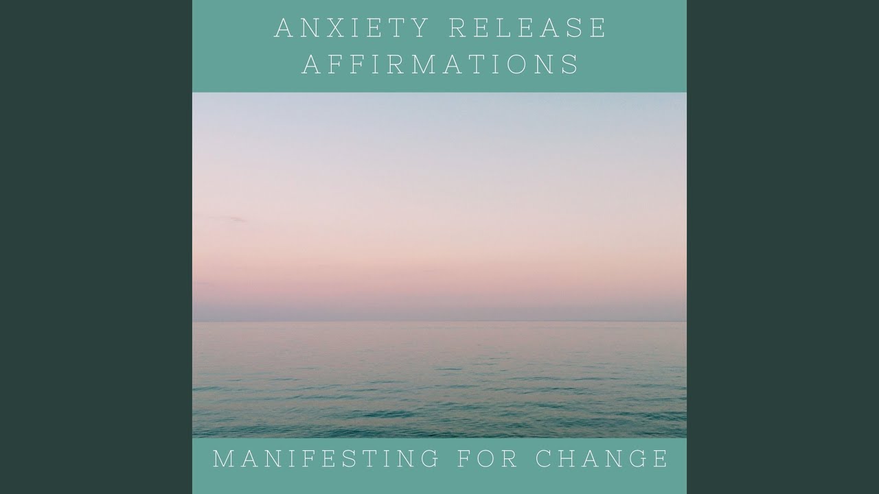 Anxiety Release Affirmations