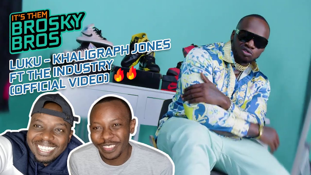 LUKU KHALIGRAPH JONES FT THE INDUSTRY OFFICIAL VIDEO REACTION LUKU KHALIGRAPH JONES REACTION