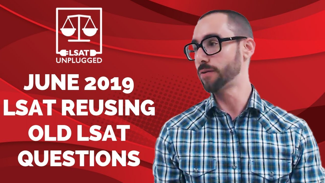 June 2019 LSAT reusing old LSAT questions