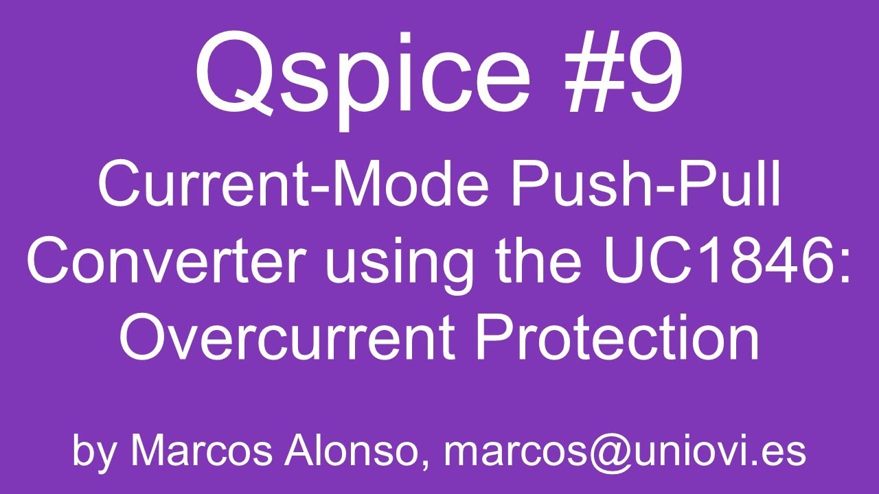 Qspice #9: Current-Mode Push-Pull Converter using the UC1846. Overcurrent Protection