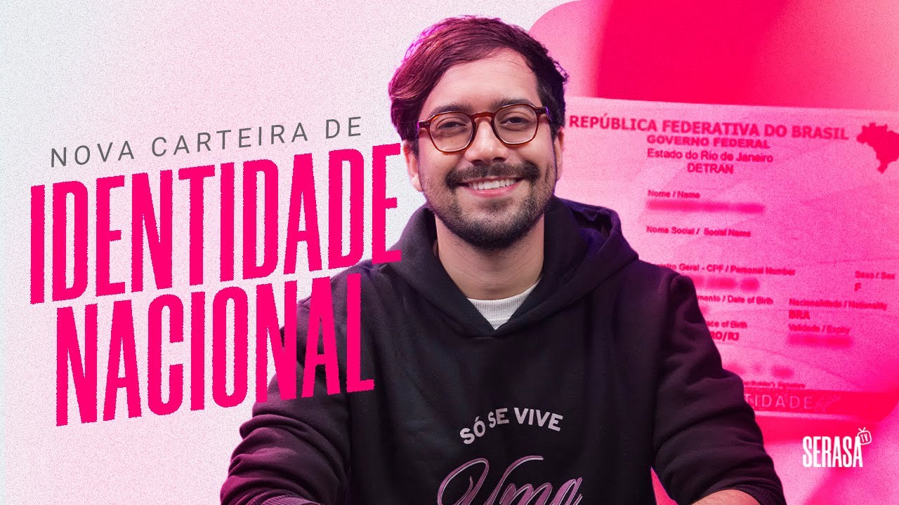 Saiba TUDO sobre a NOVA CARTEIRA DE IDENTIDADE NACIONAL (CIN) - Serasa Ensina