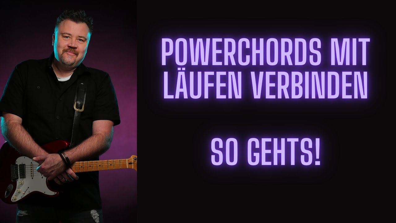 Powerchordwechsel kreativ gestalten - Wechsel mit melodischen Läufen