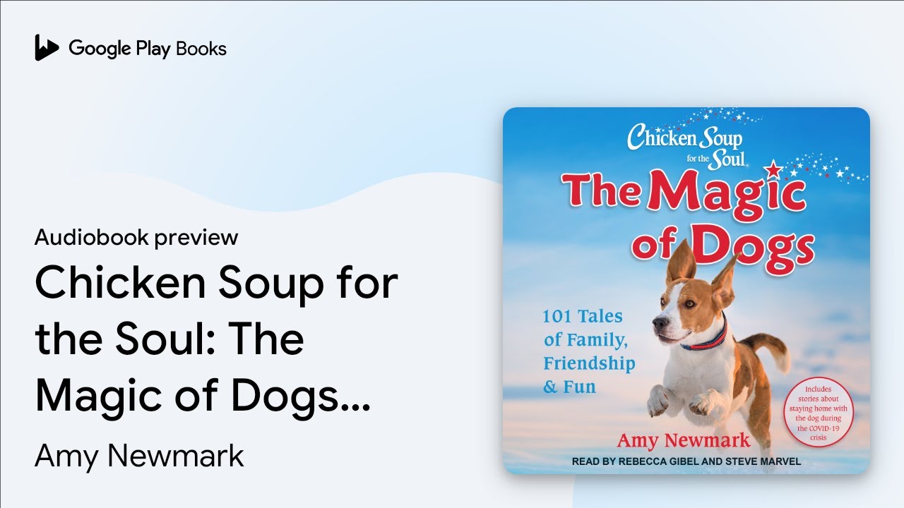 Chicken Soup for the Soul: The Magic of Dogs:… by Amy Newmark · Audiobook preview
