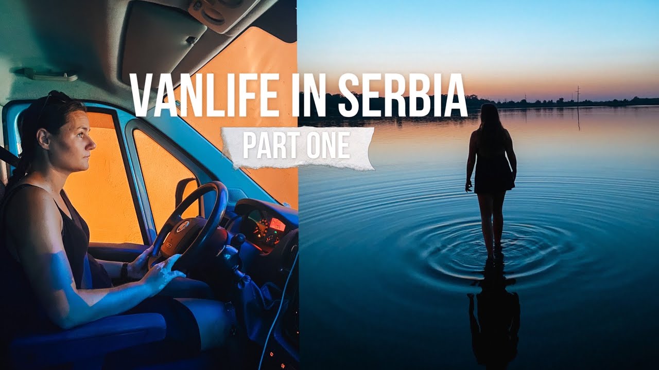 VANLIFE IN SERBIA l Part one