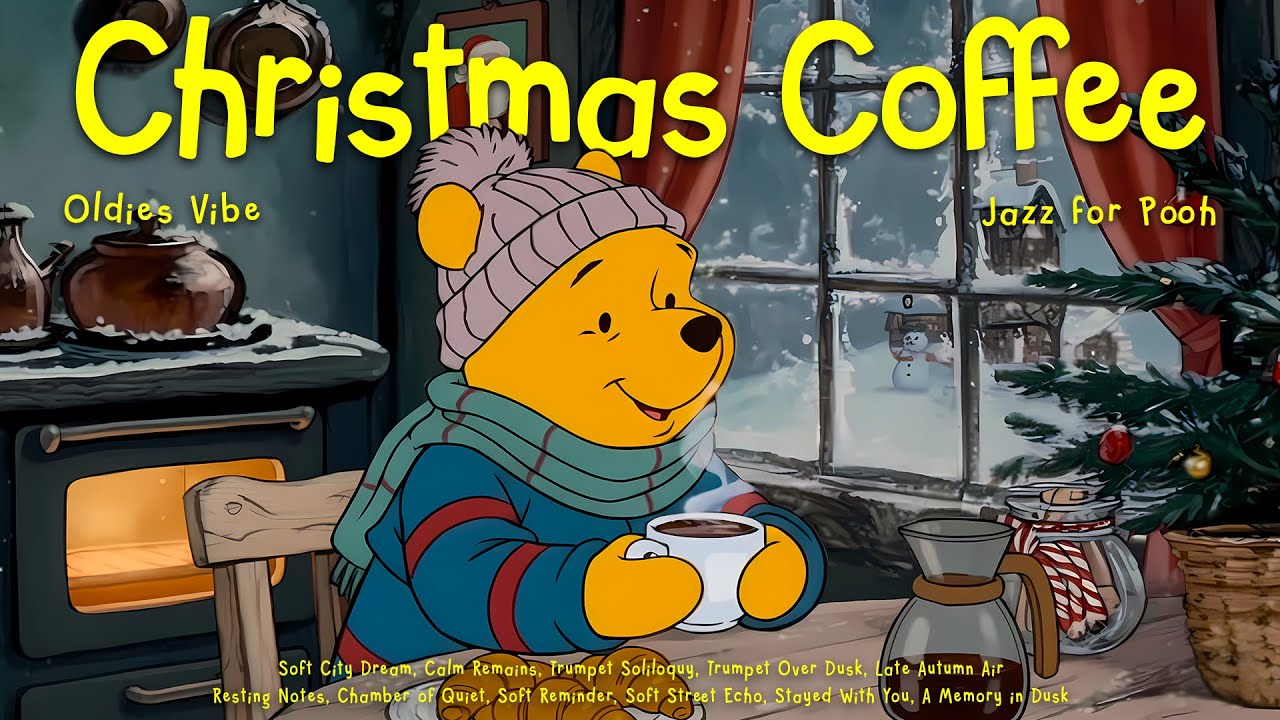[𝗽𝗹𝗮𝘆𝗹𝗶𝘀𝘁] Snowy Morning Jazz & Christmas Coffee with Pooh ☕❄️ Oldies Jazz for Chill, Focus, Relax