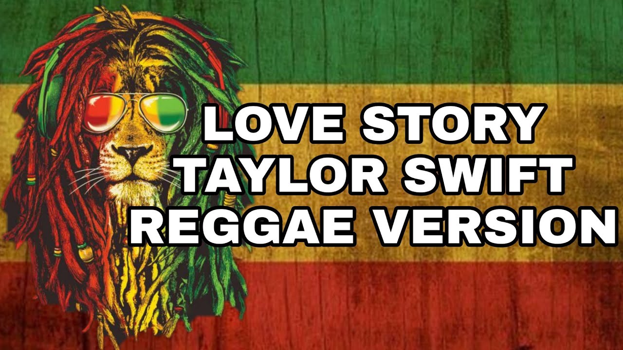 LOVE STORY - TAYLOR SWIFT REGGAE VERSION