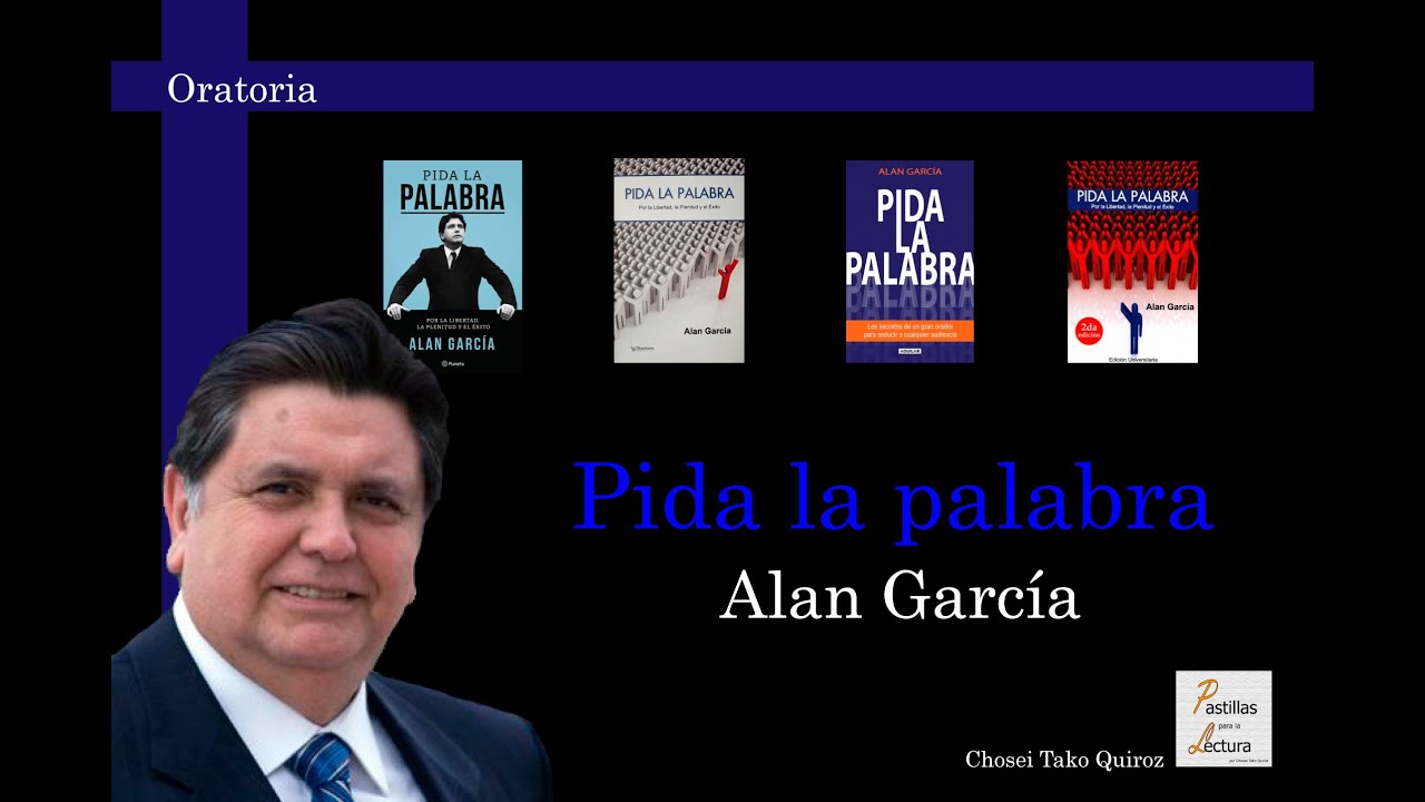 Pida la palabra – Alan García / Pastillas para la lectura #27