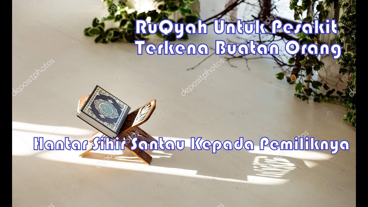 AYAT RUQYAH YANG DAPAT KEMBALIKAN SIHIR KEPADA TUANNYA