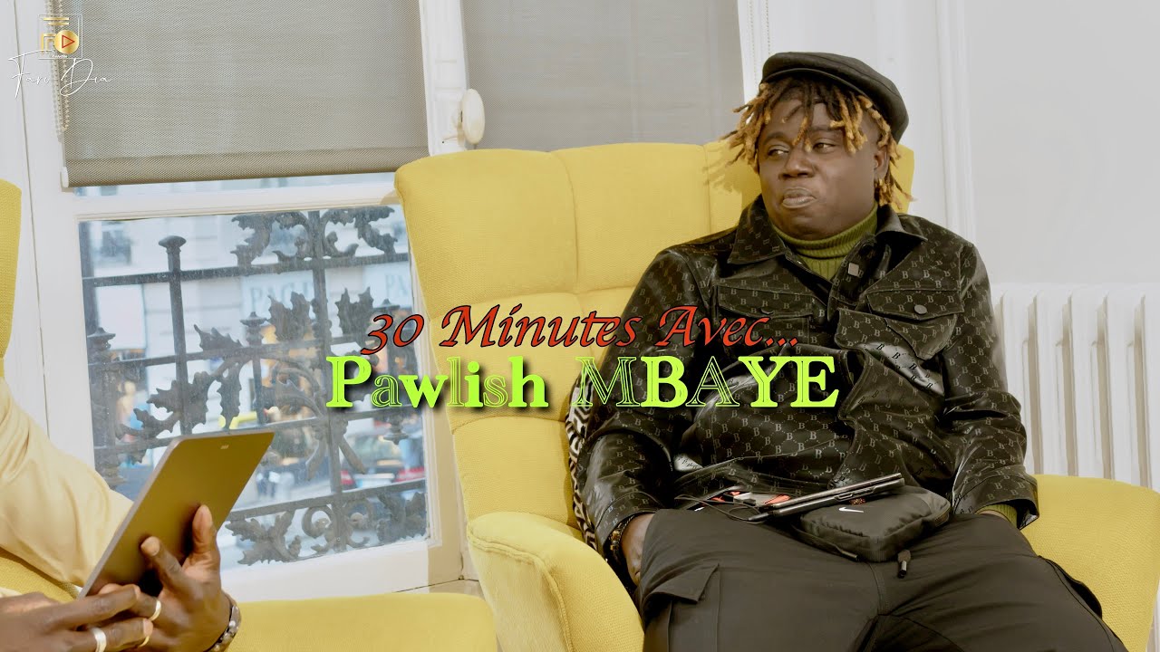 30 Minutes Avec...Pawlish Mbaye
