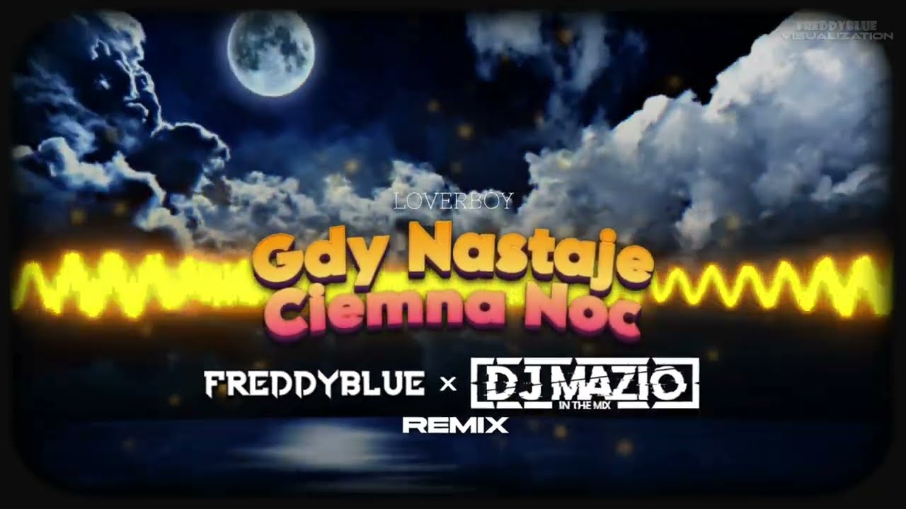 LOVERBOY - Gdy nastaje ciemna noc (DJ MAZIO x FREDDY BLUE Remix) 2023