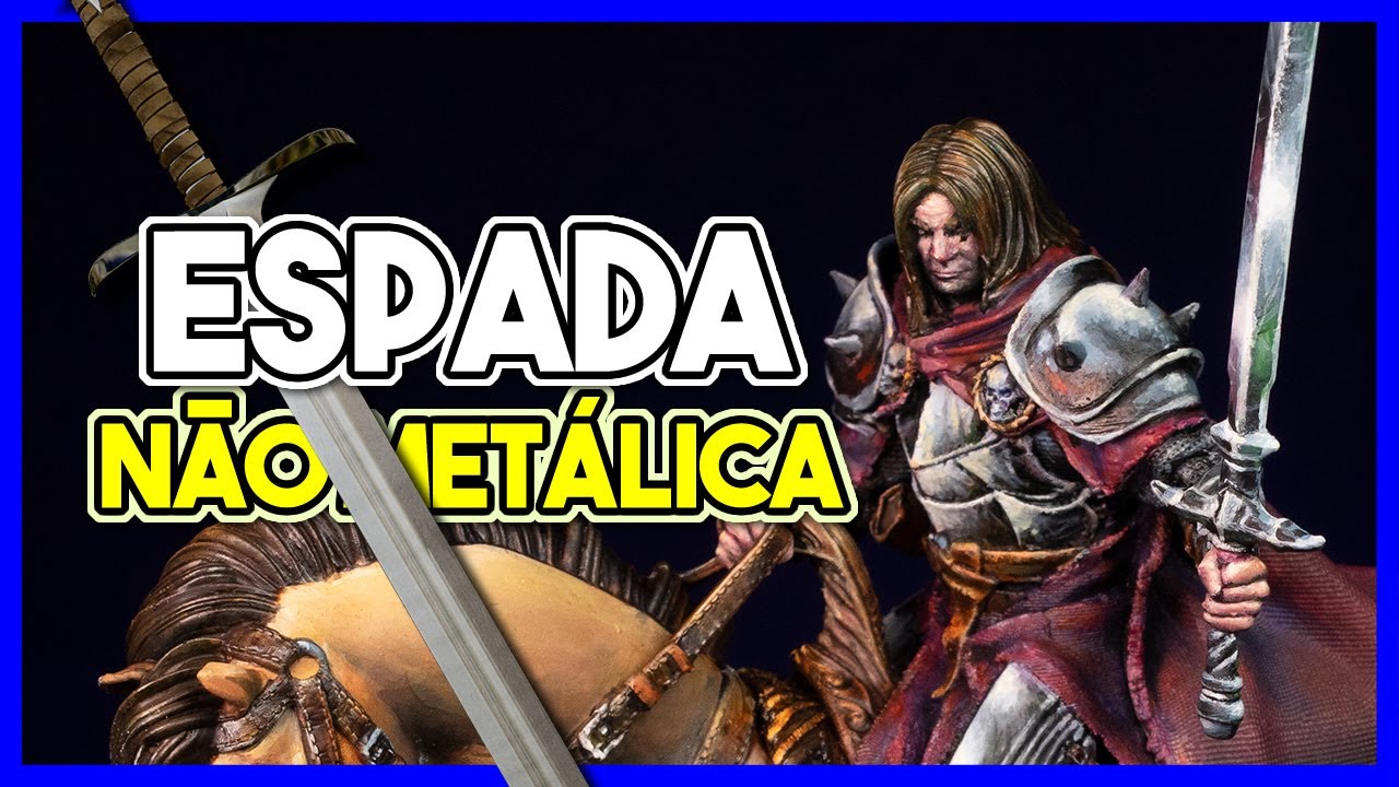 Como pintar uma Espada - NMM - Metálico não metálico