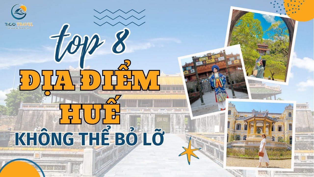 Top 7 Địa điểm Du lịch Huế không thể bỏ lỡ dành cho tín đồ xê dịch | Tico Travel
