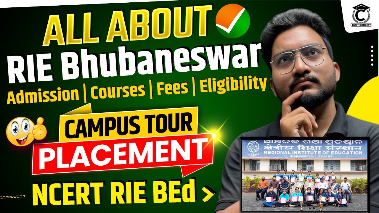 All About RIE Bhubneshwar : Courses, Eligibility, Fee, Seats, Placement etc. | NCERT RIE BEd 2025