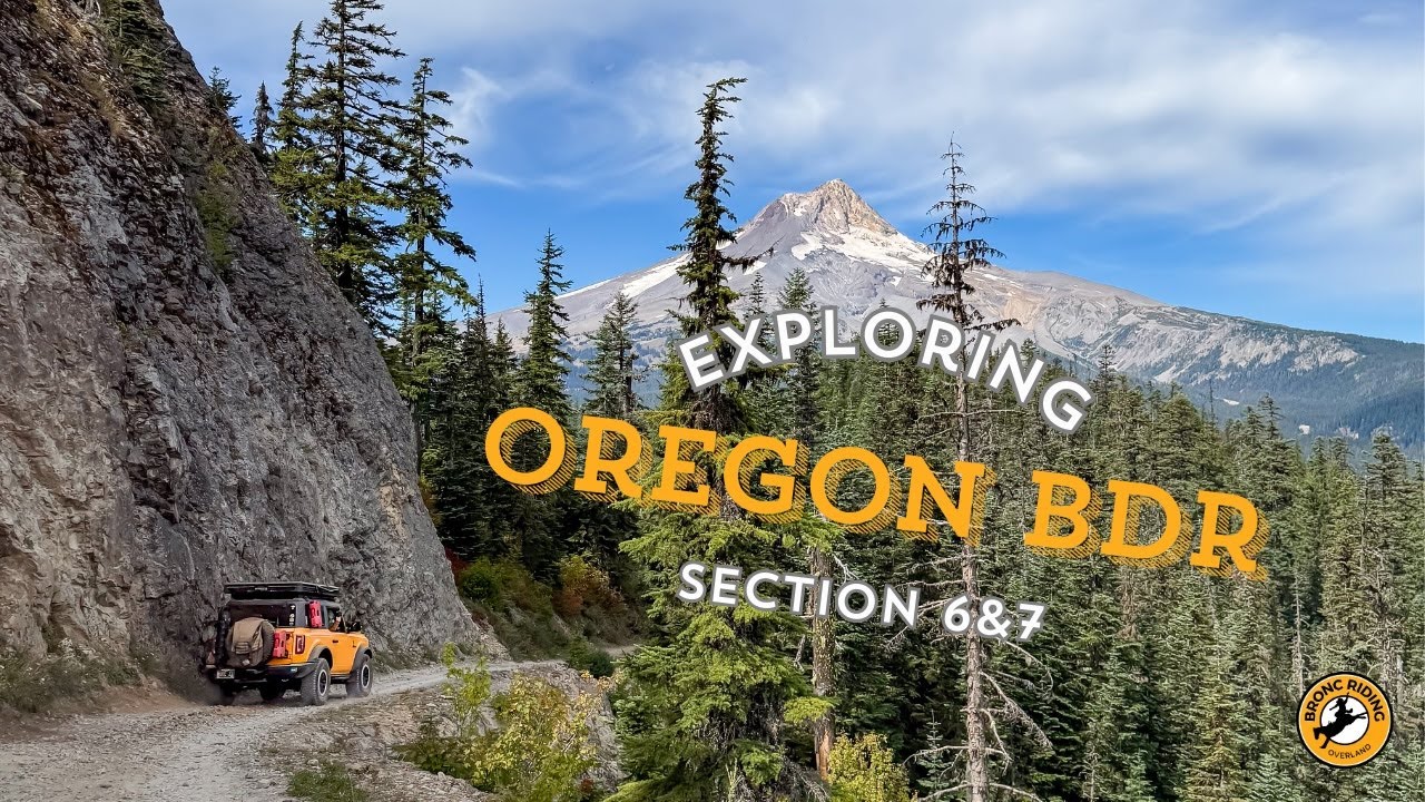 Oregon BDR Section 6 and 7: Overlanding through Oregon’s Northern Cascades