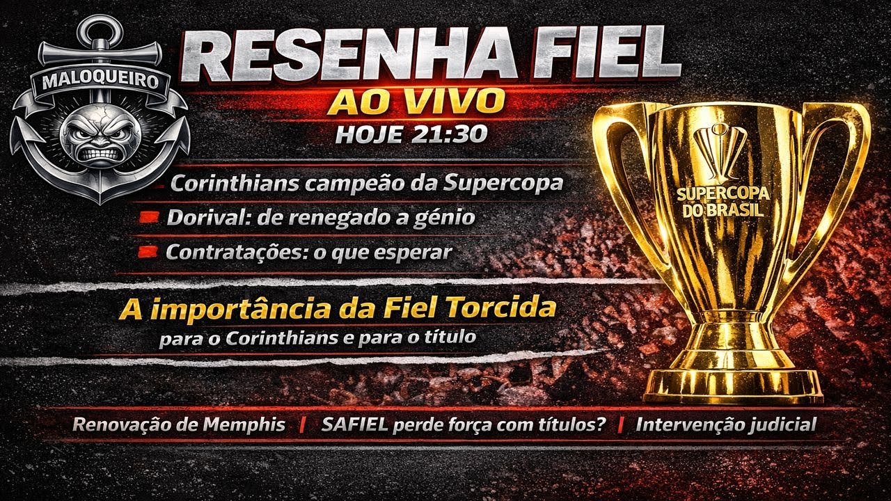 Resenha Fiel Ao Vivo | Supercopa, Dorival, contratações e a força da Fiel Torcida
