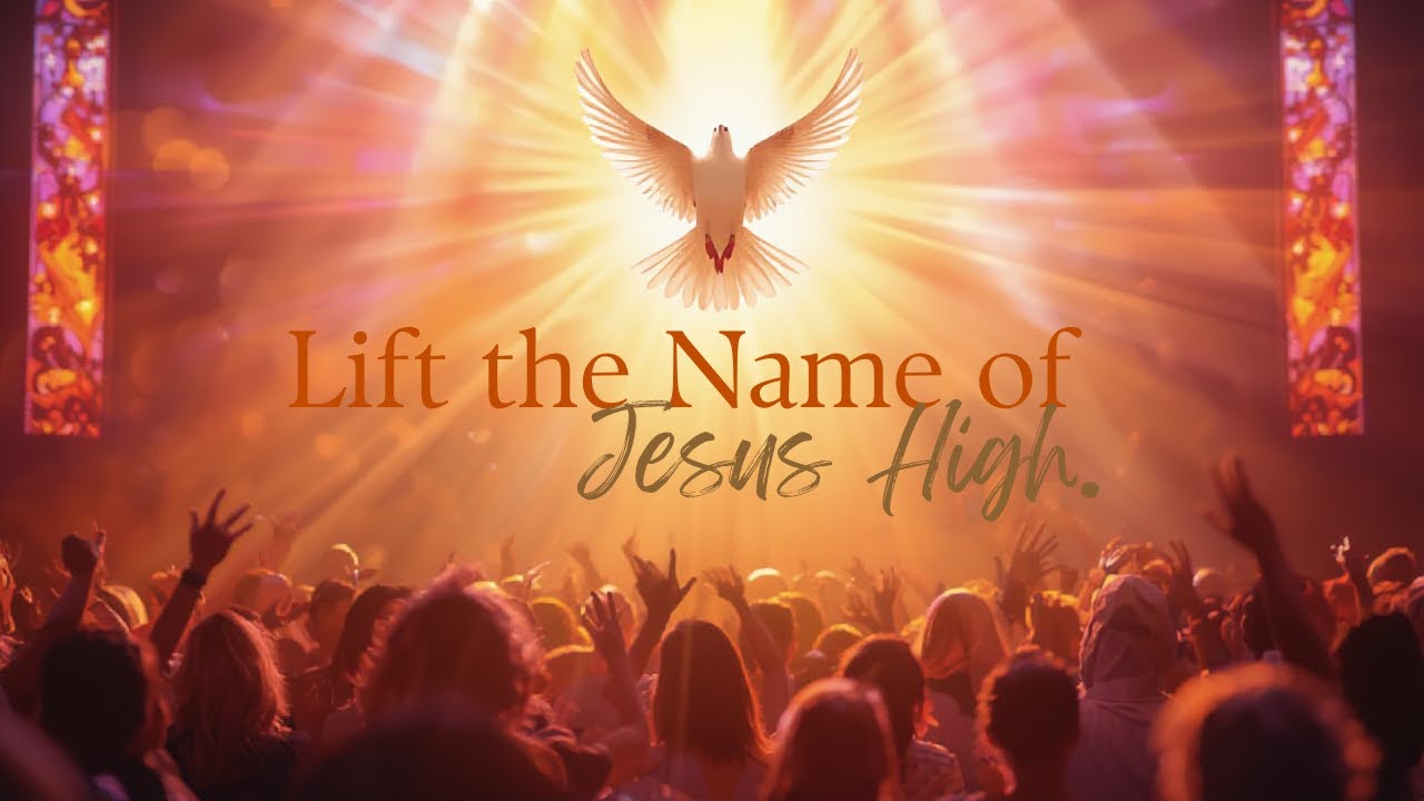 Lift the Name of Jesus High