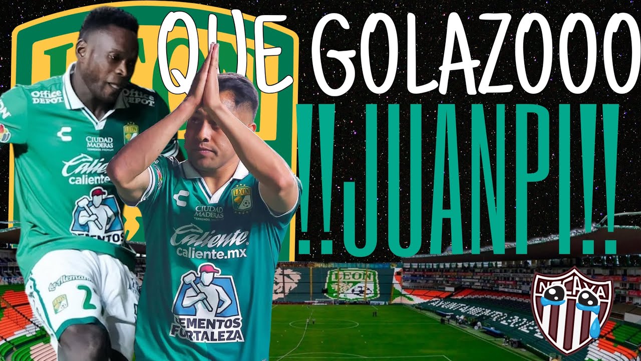 Leon vs Necaxa (reacción) QUE GOLAZOO JUANPI !! 💚🦁