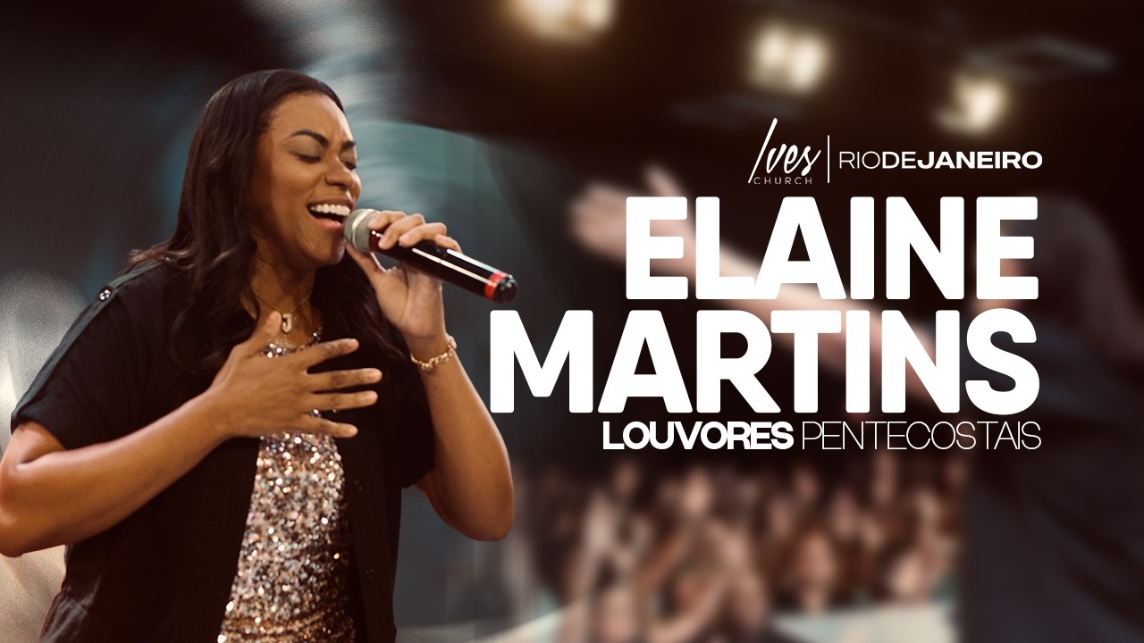 Cantora Elaine Martins - Louvores Pentecostais