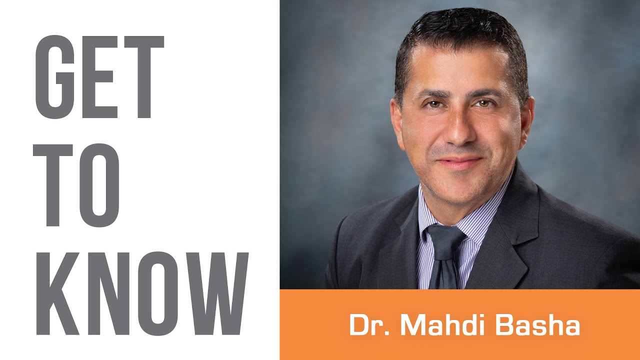 Get to Know - Dr. Mahdi Basha