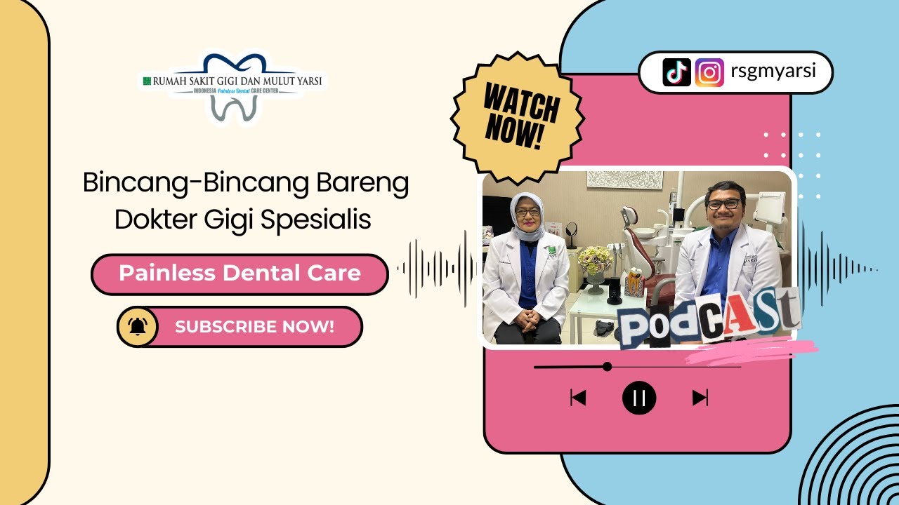 Perawatan Gigi Tanpa Rasa Sakit dan Trauma?Yuk kenalan dengan Painless Dental Care!