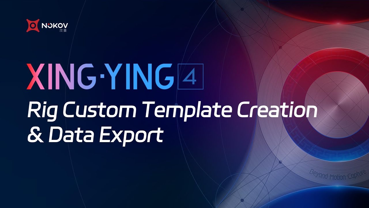 XINGYING 4 Tutorial - Rig Custom Template Creation and Data Export